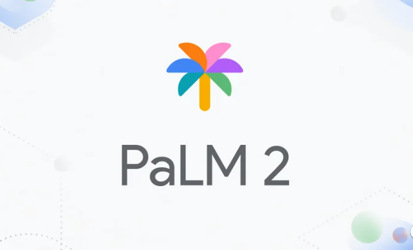 超越ChatGPT的绝佳利器：谷歌PaLM 2